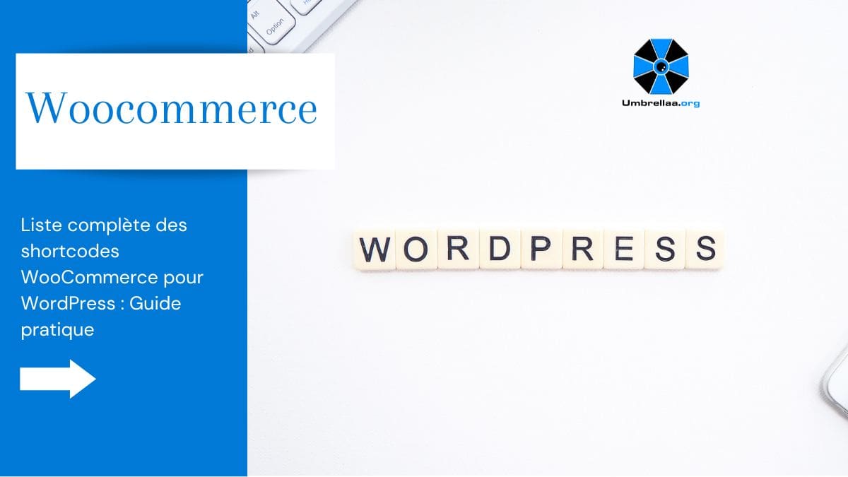 Liste complète des shortcodes WooCommerce pour WordPress : Guide pratique